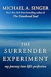 The Surrender Experiment My Journey Into Lifes Perfection English Edition