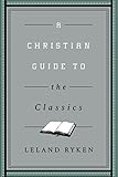 A Christian Guide To The Classics