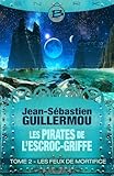 Les Feux De Mortifice: Les Pirates De L'escroc Griffe, T2