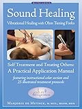 Sound Healing Vibrational Healing With Ohm Tuning Forks A Practical Application Manual English Edition