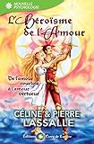 L'h%C3%A9ro%C3%AFsme De L'amour: De L'amour Courtois %C3%A0 L'amour Vertueux