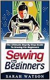 Sewing For Beginners The Ultimate Stepbystep Guide To Sewing For Beginners Hand Sewing Sewing Patterns How To Sew English Edition