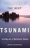 The Next Tsunami Living On A Restless Coast English Edition