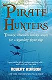 Pirate Hunters Treasure Obsession And The Search For A Legendary Pirate Ship English Edition