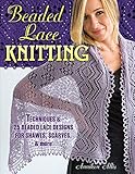 Beaded Lace Knitting Techniques 25 Beaded Lace Designs For Shawls Scarves More English Edition