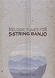 Melodic Tunes For Five String Banjo English Edition