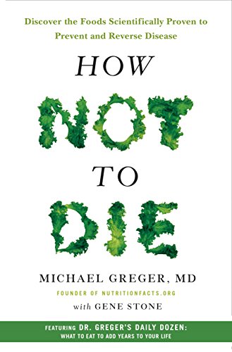 How Not to Die by Michael Greger