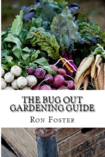 The Bug Out Gardening Guide: Growing Survival Garden Food When It Absolutely Matters book cover