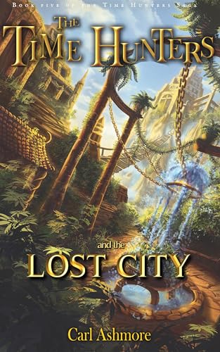 The Time Hunters and the Lost City book cover