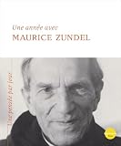 Une Anne Avec Maurice Zundel Une Annee Avec