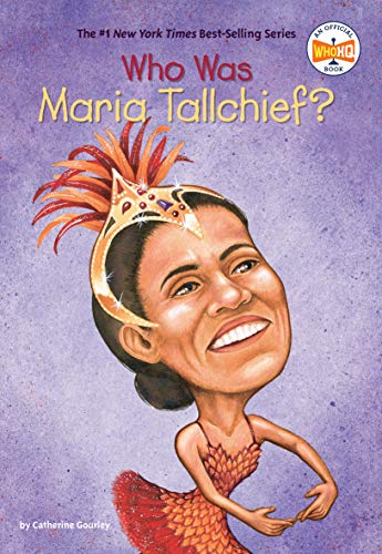 Who Was Maria Tallchief? (By: Catherine Gourley) cover