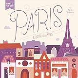 Paris A Book Of Shapes Hello World English Edition
