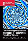 The Routledge International Handbook Of Research On Teaching Thinking Routledge International Handbooks Of Education English Edition