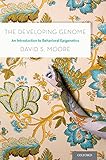 The Developing Genome An Introduction To Behavioral Epigenetics English Edition