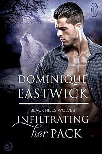 Infiltrating Her Pack (By: Dominique Eastwick) cover