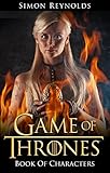 Game Of Thrones Book Of Characters Character Description Guide English Edition