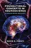 Foundational Concepts In Neuroscience A Brainmind Odyssey Norton Series On Interpersonal Neurobiology English Edition