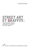 Street Art Et Graffiti Linvasion Des Sphres Publiques Et Prives Par Lart Urbain Nouvelles Tendances Du Management Culturel
