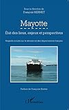 Mayotte Tat Des Lieux Enjeux Et Perspectives Regards Croiss Sur Le Derniern Des Dpartements Franais