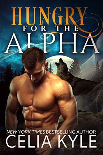 Roaring for Him/ Wicked Howl / Hungry for the Alpha book cover