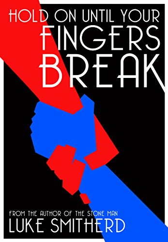 Hold On Until Your Fingers Break book cover