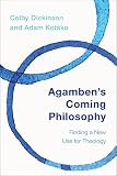 Agambens Coming Philosophy Finding A New Use For Theology English Edition