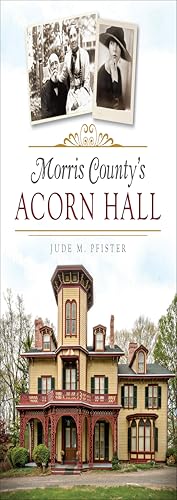 Morris County's Acorn Hall book cover
