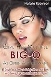 Give Her Multiple Bigo As Often As You Want 87 Simple Tips Tricks To Giving A Woman Fullbody Mindblowing Explosive Climax Again And Again Guide To Better Sex Series Book 2