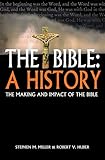 The Bible A History The Making And Impact Of The Bible English Edition