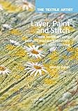 Layer Paint And Stitch The Textile Artist English Edition