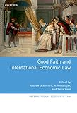 Good Faith And International Economic Law International Economic Law Series English Edition