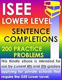 Isee Lower Level Sentence Completions 200 Practice Problems English Edition