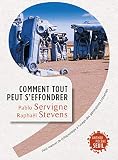 Comment Tout Peut Seffondrer Petit Manuel De Collapsologie Lusage Des Gnrations Prsentes Anthropocne