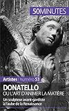 Donatello Ou Lart Danimer La Matire Un Sculpteur Avantgardiste Laube De La Renaissance Artistes T 53
