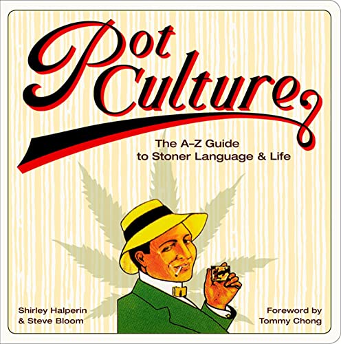 Pot Culture:The A–Z Guide to Stoner Language & Life