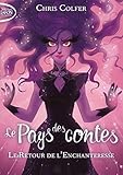 Le Pays Des Contes   Tome 2 Le Retour De L'enchanteresse