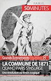 La Commune De 1871 Quand Paris Sinsurge Une Rvolution Au Destin Tragique Grands Vnements T 25