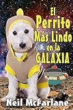 El Perrito Ms Lindo En La Galaxia Spanish Edition