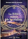 La Bible, Miroir De La Cr%C3%A9ation: Tome 2   Commentaires Du Nouveau Testament (kniga (fr))