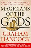 Magicians Of The Gods Sequel To The International Bestseller Fingerprints Of The Gods