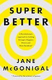 Superbetter How A Gameful Life Can Make You Stronger Happier Braver And More Resilient English Edition