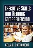 Executive Skills And Reading Comprehension A Guide For Educators English Edition