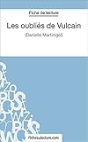 Les Oublis De Vulcain Analyse Complte De Loeuvre