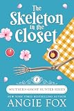 The Skeleton In The Closet Southern Ghost Hunter Mysteries Book 2 English Edition