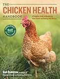The Chicken Health Handbook 2nd Edition A Complete Guide To Maximizing Flock Health And Dealing With Disease English Edition