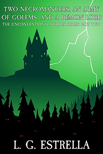 Two Necromancers, an Army of Golems, and a Demon Lord cover