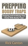 Prepping Booby Traps Prepping And Fortifying Your Home With Booby Traps Survival Book 6 English Edition
