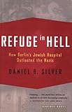 Refuge In Hell How Berlins Jewish Hospital Outlasted The Nazis English Edition