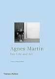 Agnes Martin Her Life And Art English Edition