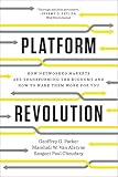 Platform Revolution How Networked Markets Are Transforming The Economyand How To Make Them Work For You English Edition